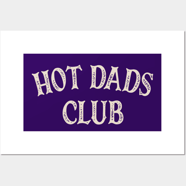 Hot Dads Club Wall Art by OldTony